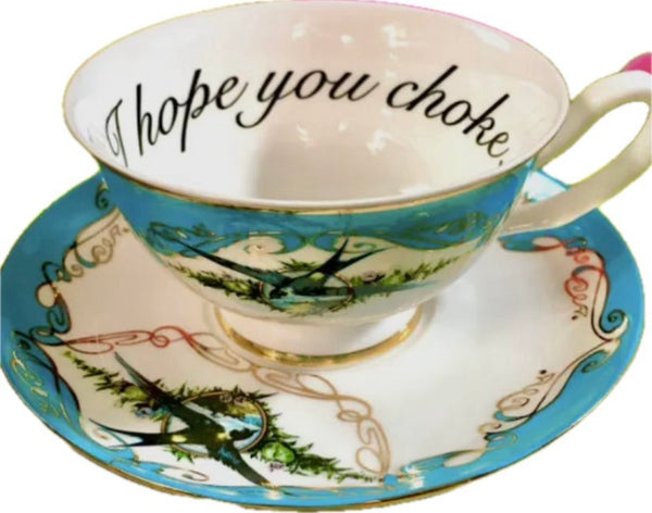 I Hope You Choke ceramic teacup and saucer