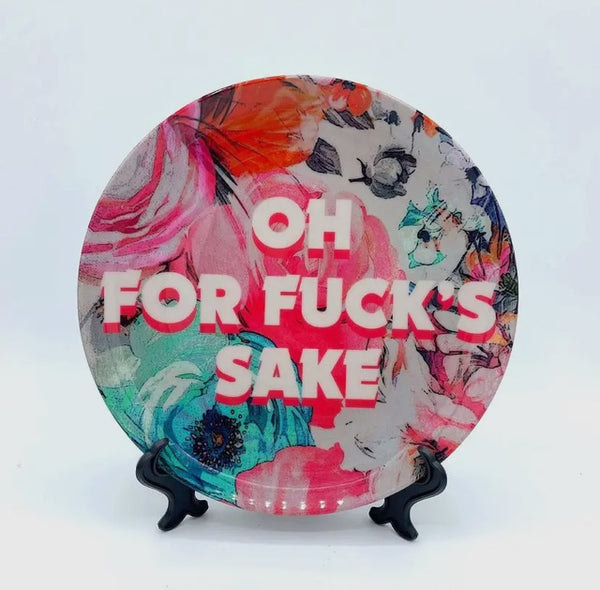 "Oh For Fu*k's Sake"” 6” ceramic plate