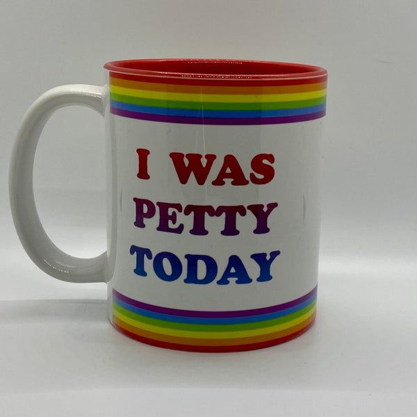 I Was Petty Today mug